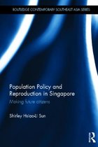 Routledge Contemporary Southeast Asia Series- Population Policy and Reproduction in Singapore
