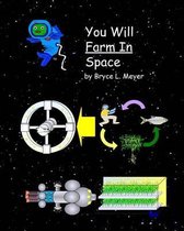 You Will Farm in Space