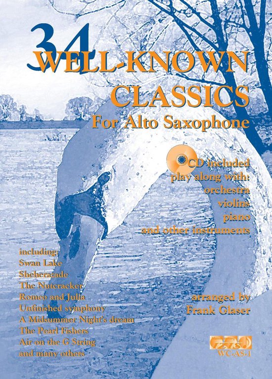 34 WELL-KNOWN CLASSICS voor altsaxofoon. Boek + 34 tracks audio-begeleiding (zowel download online als op CD). - Bladmuziek, saxofoon, online, play-along, muziekboek, klassiek, bekende stukken.