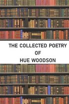 The Collected Poetry of Hue Woodson