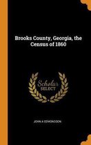 Brooks County, Georgia, the Census of 1860