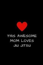 This Awesome Mom Loves Jiu Jitsu