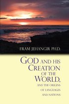God and His Creation of the World, and the Origins of Languages and Nations