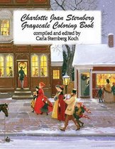Charlotte Joan Sternberg Grayscale Coloring Book