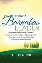 How To Become A Barnabas Leader