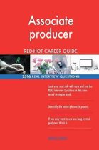 Associate Producer Red-Hot Career Guide; 2516 Real Interview Questions