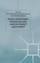 International Economic Association Series- Trade, Investment, Migration and Labour Market Adjustment