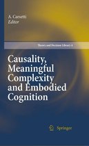 Theory and Decision Library A 46 - Causality, Meaningful Complexity and Embodied Cognition