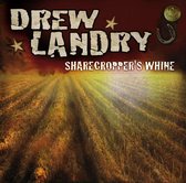 Drew Landry - Sharecropper's Whine (CD)