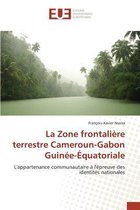 Omn.Univ.Europ.- La Zone Frontalière Terrestre Cameroun-Gabon Guinée-Équatoriale