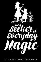 Be A Seeker Of Everyday Magic