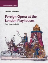 Cambridge Studies in Opera- Foreign Opera at the London Playhouses