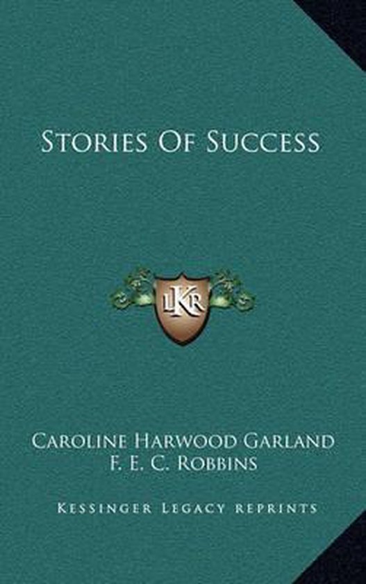 Stories of Success, Caroline Harwood Garland 9781168802798 Boeken