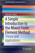 SpringerBriefs in Mathematics - A Simple Introduction to the Mixed Finite Element Method