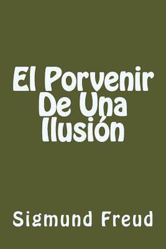 El Porvenir de Una Ilusion (Spanish Edition) 9781539887669 Sigmund Freud Boeken
