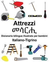 Italiano-Tigrino Attrezzi/መሳርሒ Dizionario Bilingue Illustrato Per Bambini