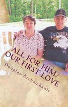 All For Him/Our First Love