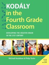 ISBN Kodály in the Fourth Grade Classroom ( Developing the Creative Brain in the 21st Century ), Anglais, Couverture rigide, 344 pages
