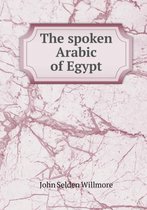 The spoken Arabic of Egypt