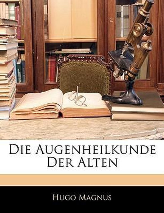 Die Augenheilkunde Der Alten - cover