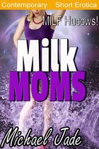 Milk Moms - Milk Moms