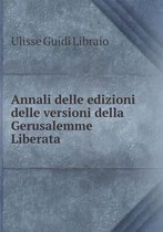 Annali delle edizioni delle versioni della Gerusalemme Liberata