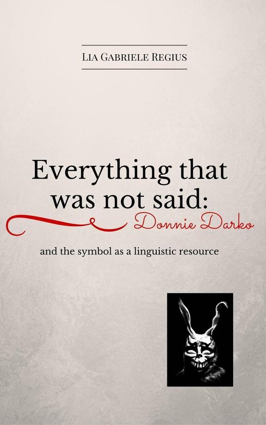 Everything that was not said: Donnie Darko and the symbol as ... - cover