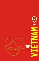 Vietnam - Mein Reisetagebuch