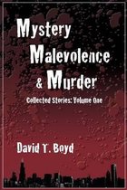 Mystery, Malevolence & Murder