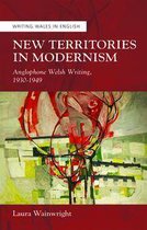 Writing Wales in English - New Territories in Modernism