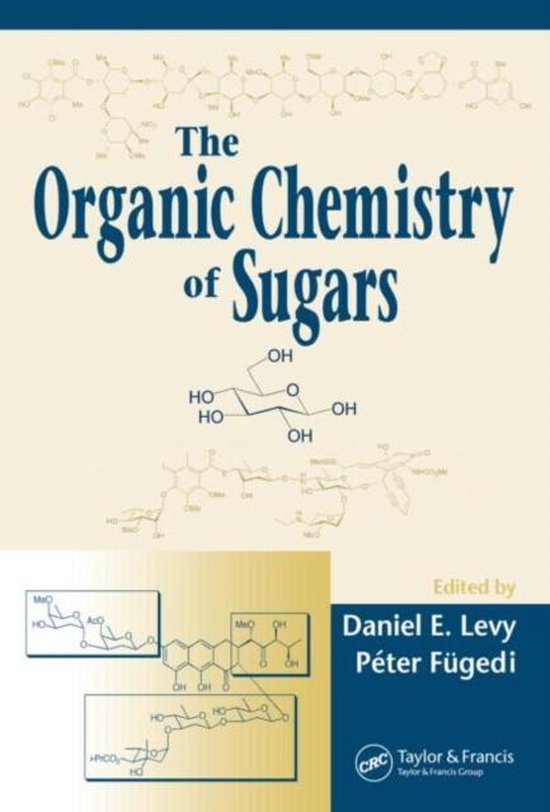Organic Chemistry Of Sugars 9780824753559 Daniel E. Levy Boeken