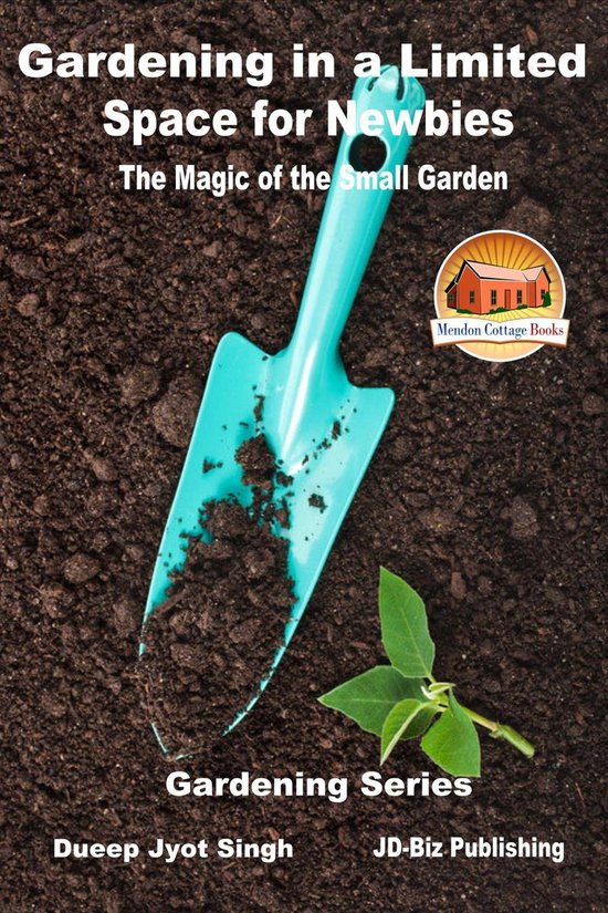 Gardening in a Limited Space for Newbies - The Magic of the  ... - cover