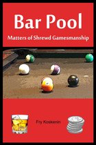Bar Pool: Matters of Shrewd Gamesmanship