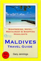Maldives Travel Guide - Sightseeing, Hotel, Restaurant & Shopping Highlights (Illustrated)