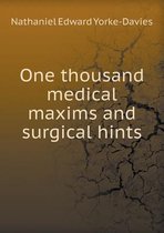 One Thousand Medical Maxims and Surgical Hints