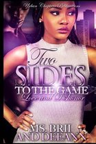 Two Sides To The Game: Love And Dishonor