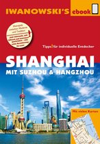 Reisehandbuch - Shanghai mit Suzhou & Hangzhou - Reiseführer von Iwanowski