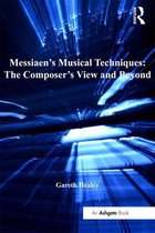 Messiaen's Musical Techniques: The Composer's View and Beyond