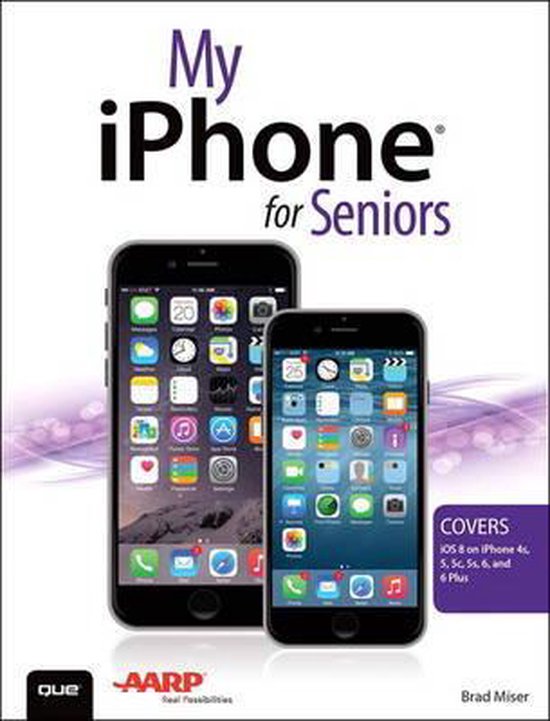 My Iphone For Seniors (Covers Ios 8 For Iphone 6/6 Plus, 5S/