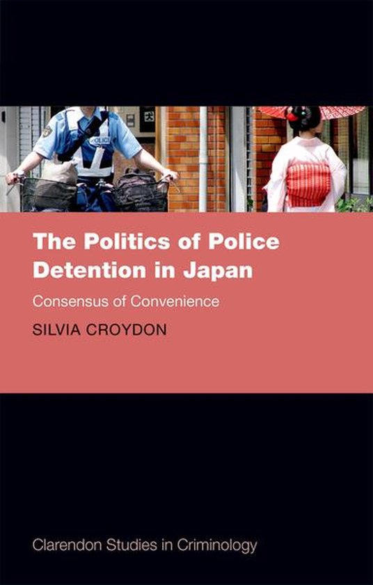 Clarendon Studies in Criminology - The Politics of Police De ... - cover