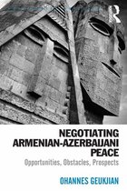 Post-Soviet Politics - Negotiating Armenian-Azerbaijani Peace