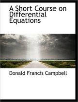 A Short Course on Differential Equations
