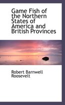 Game Fish of the Northern States of America and British Provinces