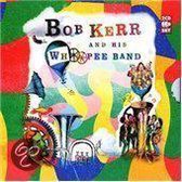 Bob Kerr & His Whoopee ..