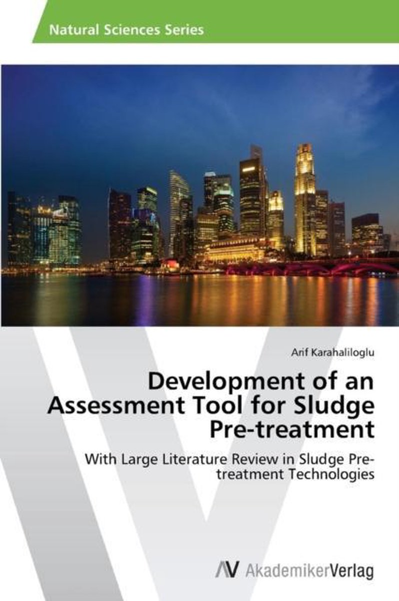 Development of an Assessment Tool for Sludge Pre-treatment - Arif Karahaliloglu