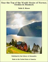 Near the Top of the World: Stories of Norway, Sweden & Denmark
