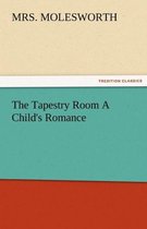 The Tapestry Room a Child's Romance