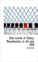 Vital Records of Tisbury, Massachusetts, to the Year 1850