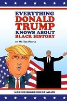 Everything Donald Trump Knows about Black History