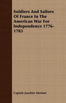 Soldiers And Sailors Of France In The American War For Independence 1776-1783